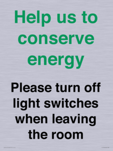 Help us to conserve energy - Please turn off light switches when leaving the room